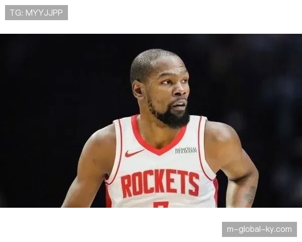 火箭迎来杜兰特加盟战力跃升 范弗里特伤停成赛季变数